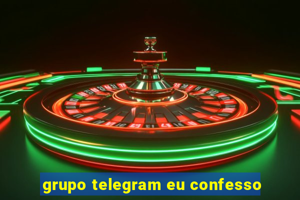 grupo telegram eu confesso